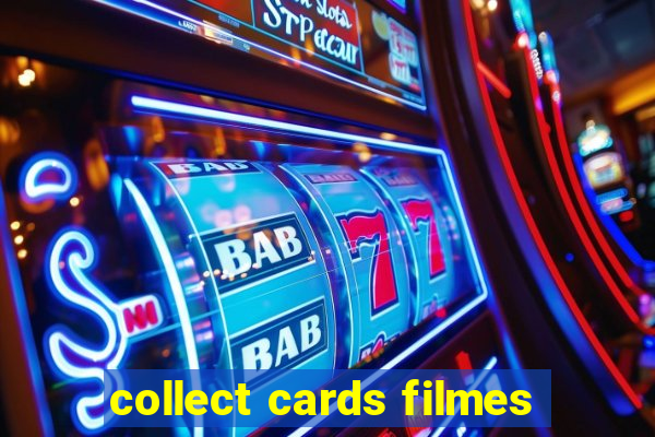 collect cards filmes